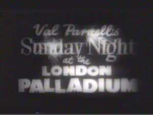 Val Parnell's Sunday Night at the London Palladium