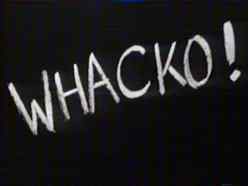 Whacko!