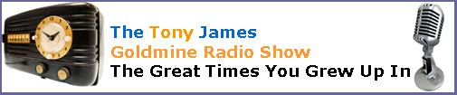 The Tony James Goldmine Radio Show