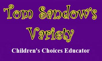 Tom Sandow's Variety - Children's Choices Educator